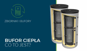 Bufor ciepła - korzyści, działanie, montaż i koszty