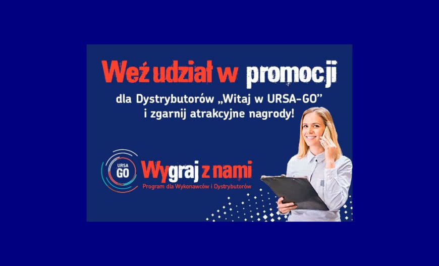 Akcja promocyjna "Witaj w URSA-Go" dla sieci dystrybucji produktów URSA